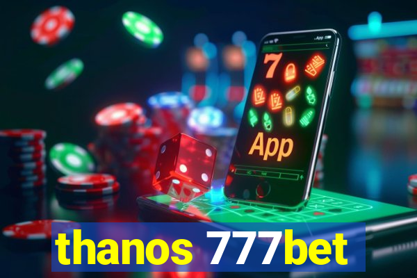 thanos 777bet